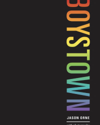 Boystown book cover. Boystown is in rainbow text. Author Jason Orne is Listed (now goes by Jay) Photography by Dylan Stucky